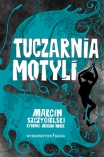 Tuczarnia motyli Tekst: Marcin Szczygielski